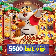 5500 bet vip